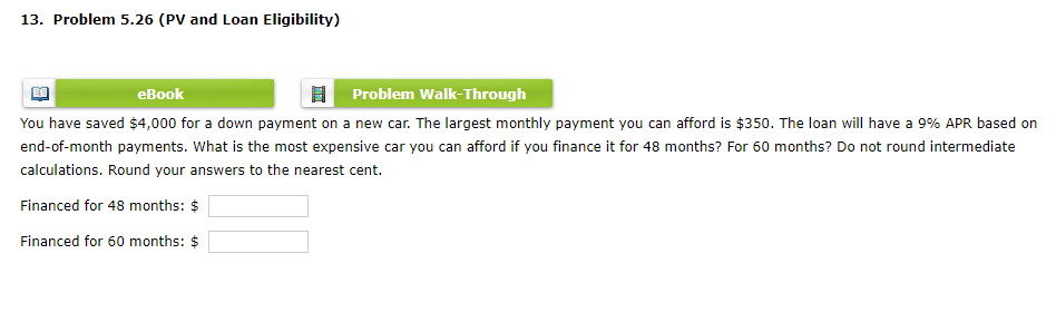  13. Problem 5.26 (PV and Loan Eligibility) eBook Problem Walk-Through You