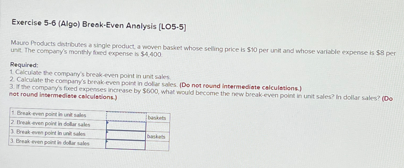  Exercise 5-6(Algo) Break-Even Analysis [LO5-5] Mauro Products distributes a single product,