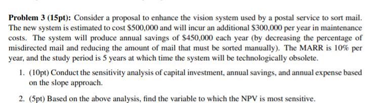 Problem 3 (15pt): Consider a proposal to enhance the vision system
