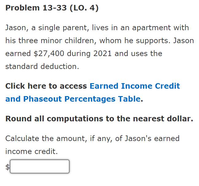  Problem 13-33 (LO. 4) Jason, a single parent, lives in an