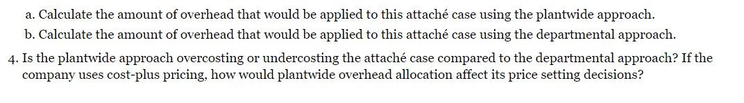 departments because they support the three operating departments. Hobart has always used