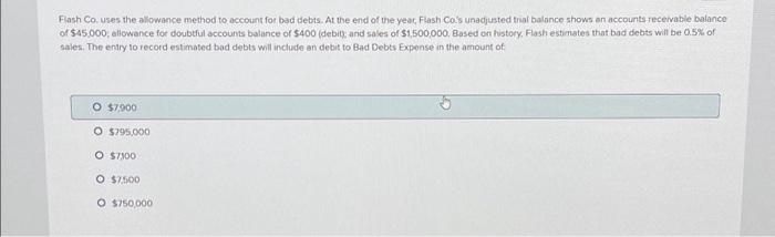  Flash Co. uses the allowance method to account for bad debts.