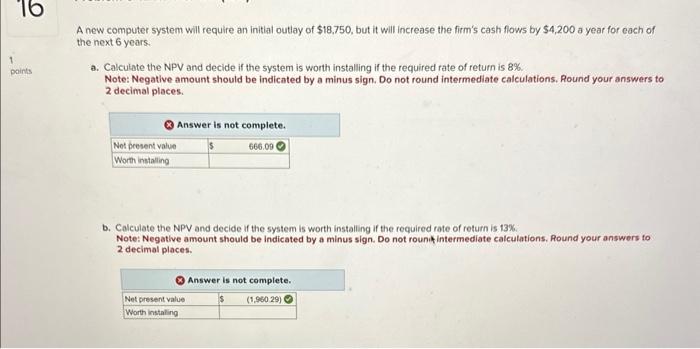  A new computer system will require an initial outlay of $18,750,