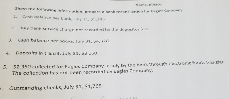 can somebody help me with this? Name, please Given the following