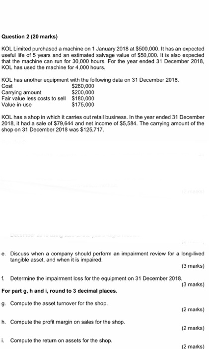  Question 2 (20 marks) KOL Limited purchased a machine on 1