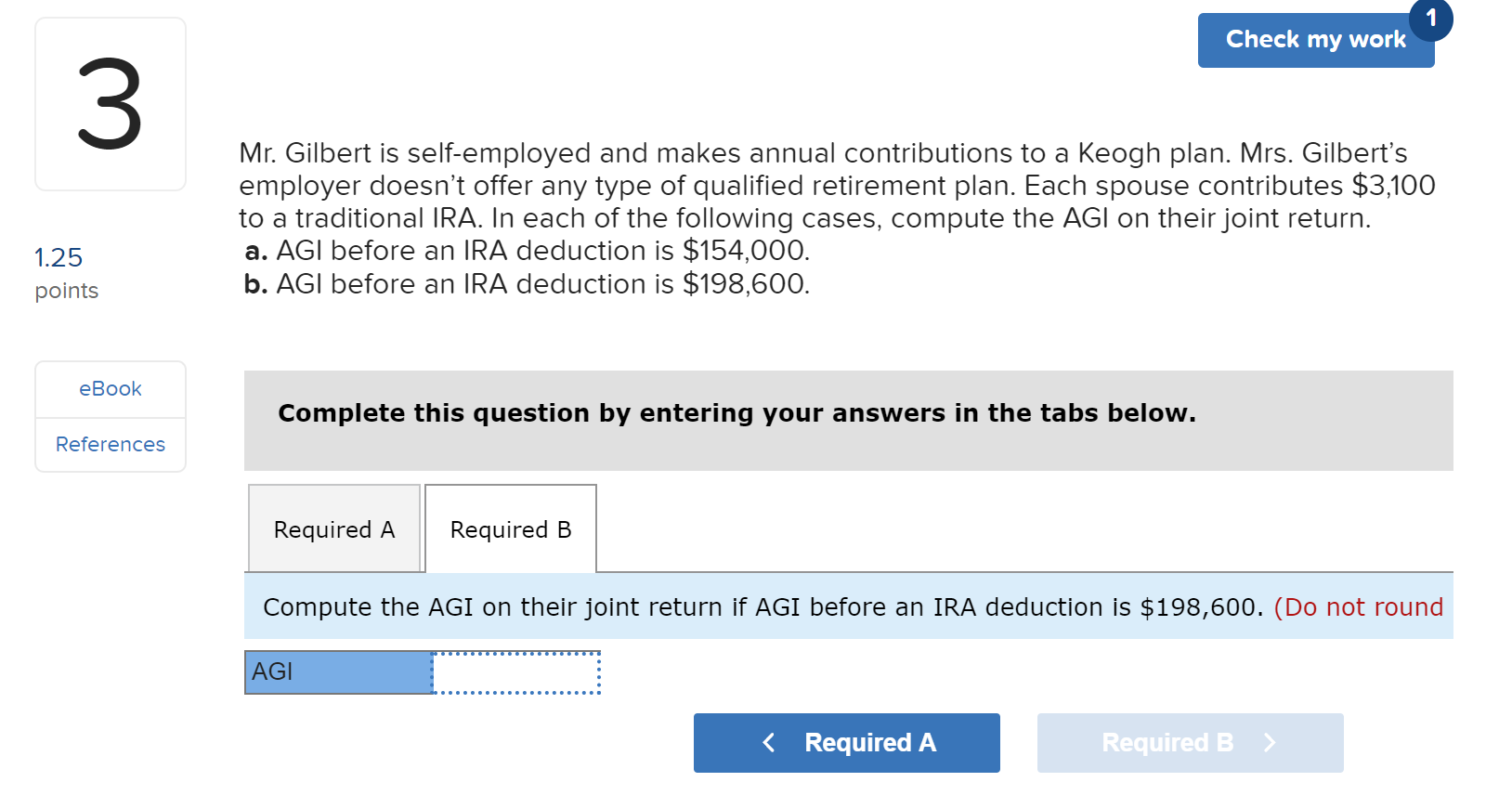  Check my work 3 Mr. Gilbert is self-employed and makes annual