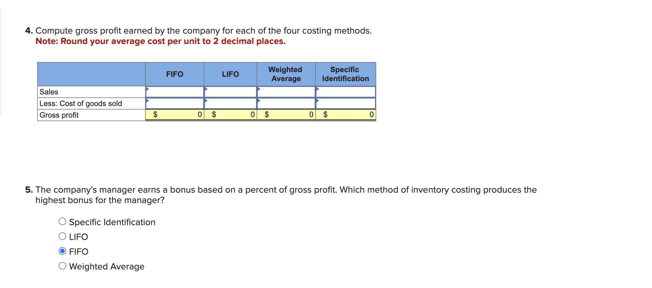 on a percent of gross profit. Which method of inventory costing produces