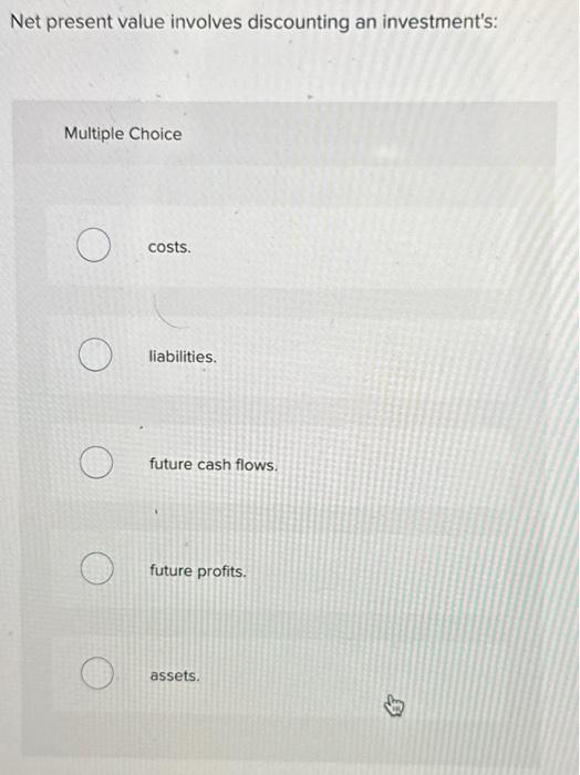 five years. The discount rate is 10 percent. What is the benefit