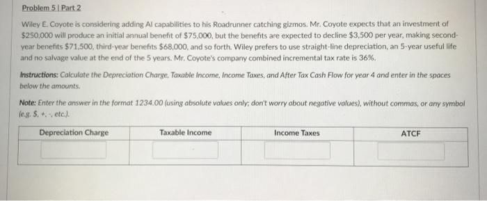  Problem 5 | Part 2 Wiley E. Coyote is considering adding