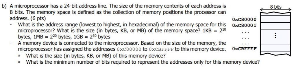  b) A microprocessor has a 24-bit address line. The size of