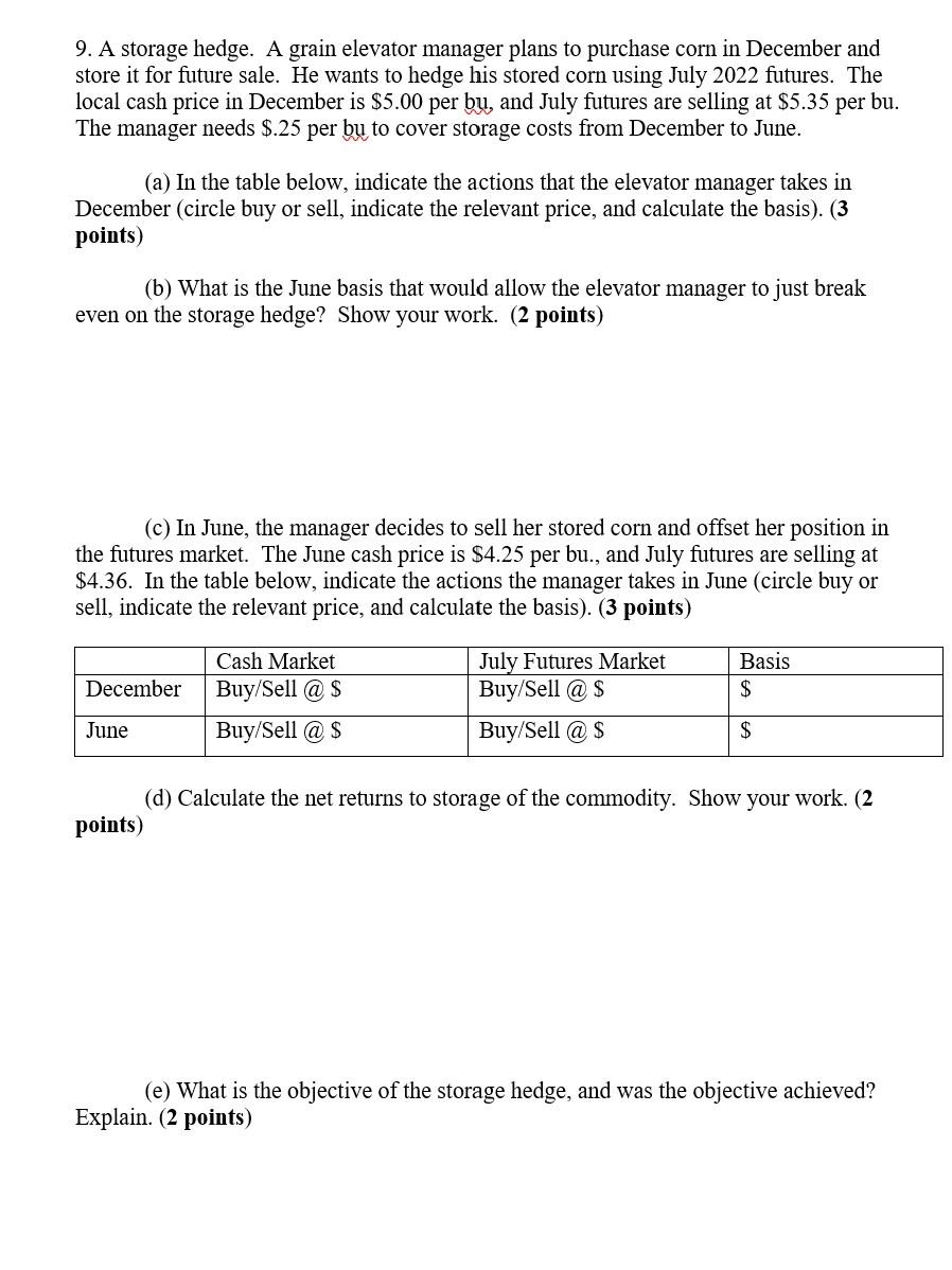  9. A storage hedge. A grain elevator manager plans to purchase