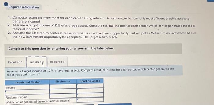 following information on its two investment centers. Exercise 9-10 (Algo) Computing return