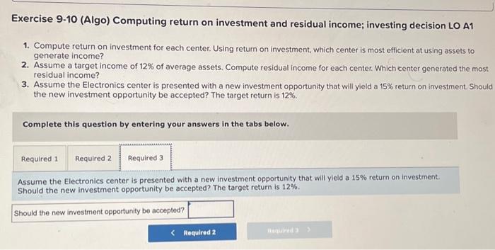 on investment and residual income; investing decision LO A1 1. Compute return