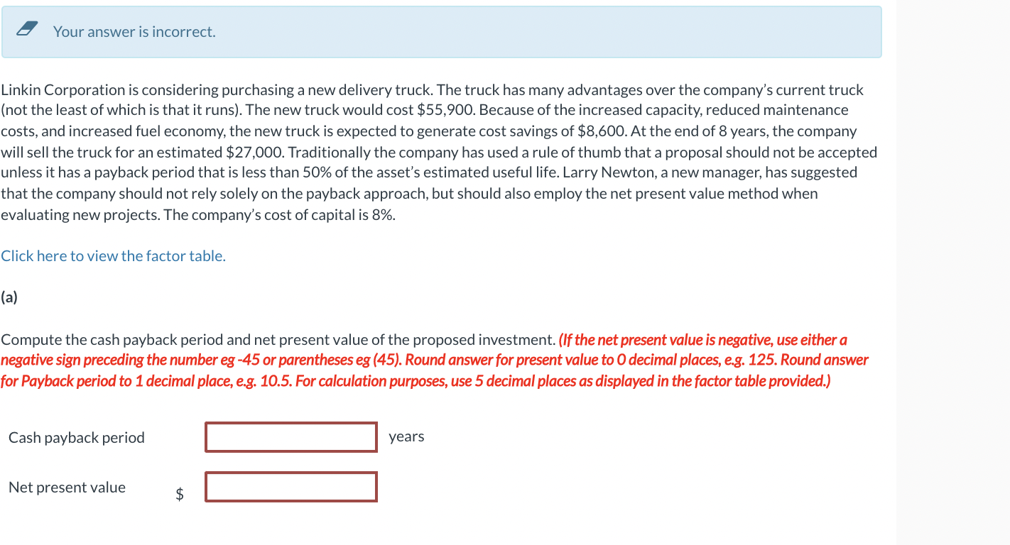  Your answer is incorrect. Linkin Corporation is considering purchasing a new