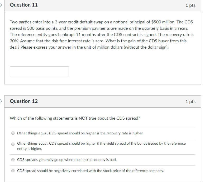  Question 11 1 pts Two parties enter into a 3-year credit