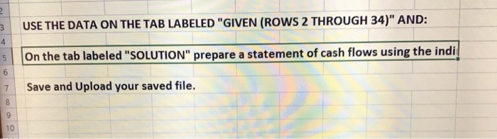  USE THE DATA ON THE TAB LABELED "GIVEN (ROws 2 THROUGH
