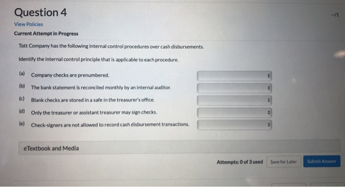please help with this accounting problem! Question 4 View Policies Current Attempt