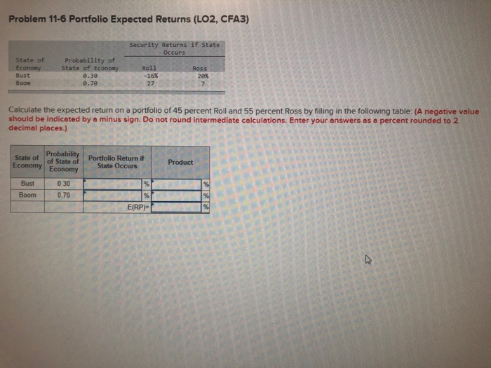  Problem 11-6 Portfolio Expected Returns (LO2, CFA3) Security Returns if State