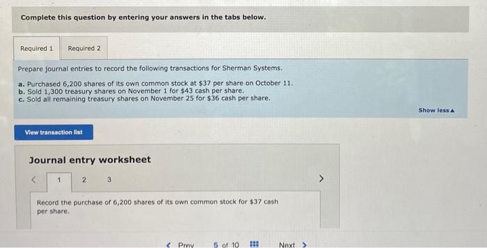 (Algo) Recording and reporting treasury stock transactions LO P3 On October 10,