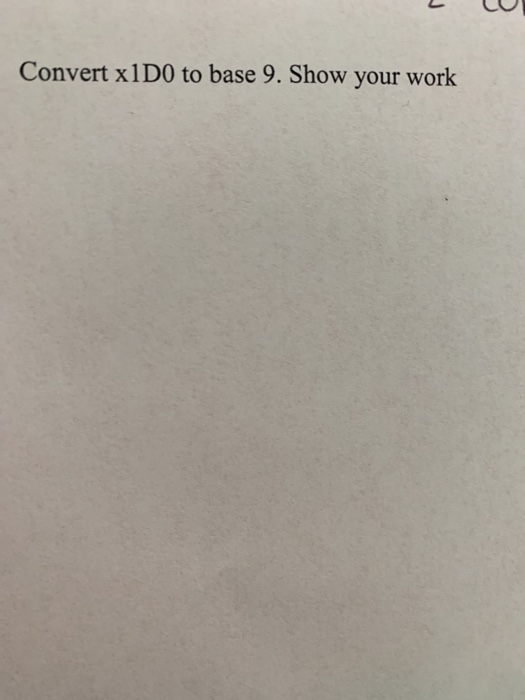  Convert x1D0 to base 9. Show your work