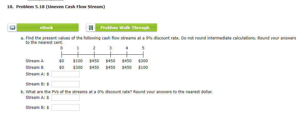 10. Problem 5.18 (Uneven Cash Flow Stream) EE eBook Problem Walk-Through