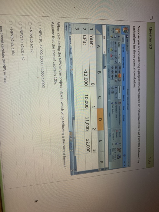  1 pts Question 23 Suppose you are considering a project which