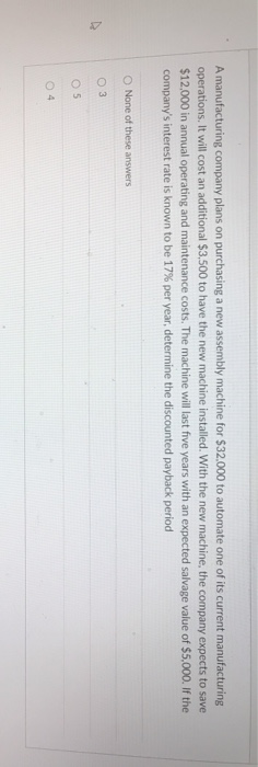  A manufacturing company plans on purchasing a new assembly machine for