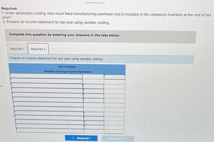 company's operations last year follow: Units in beginning inventory 0 Units produced