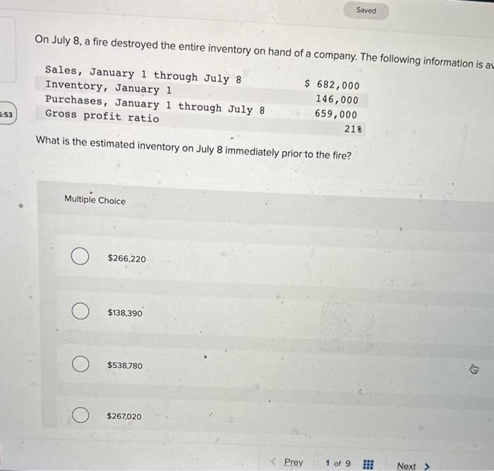 pls help On July 8 , a fire destroyed the entire inventory
