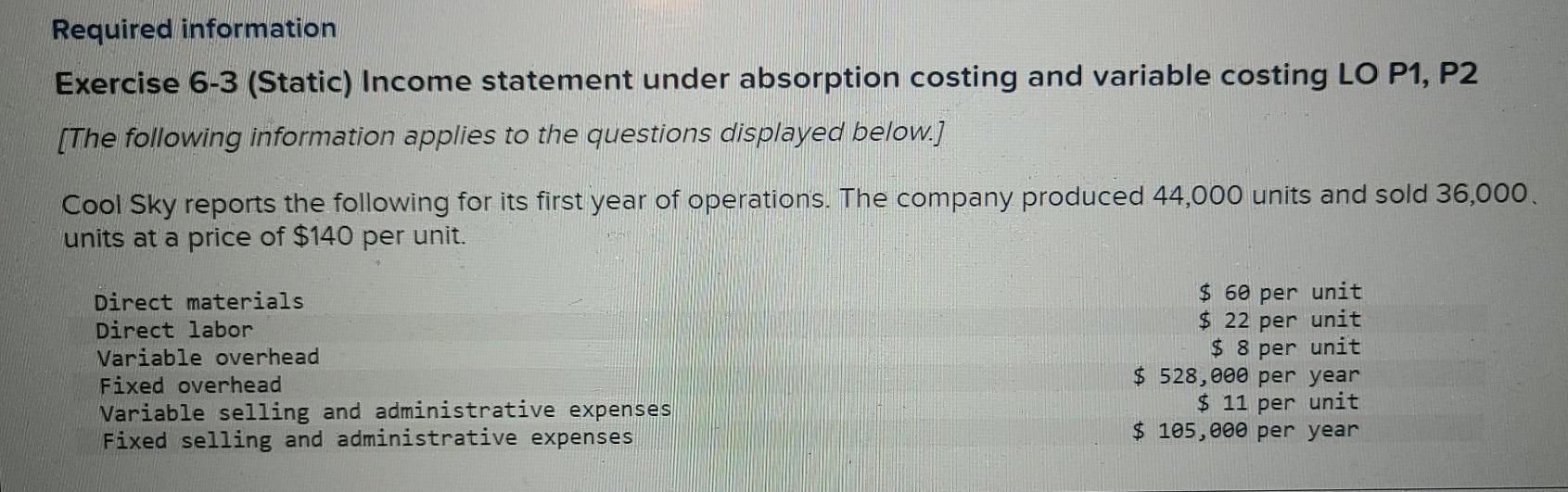#5 Required information Exercise 6-3 (Static) Income statement under absorption costing and