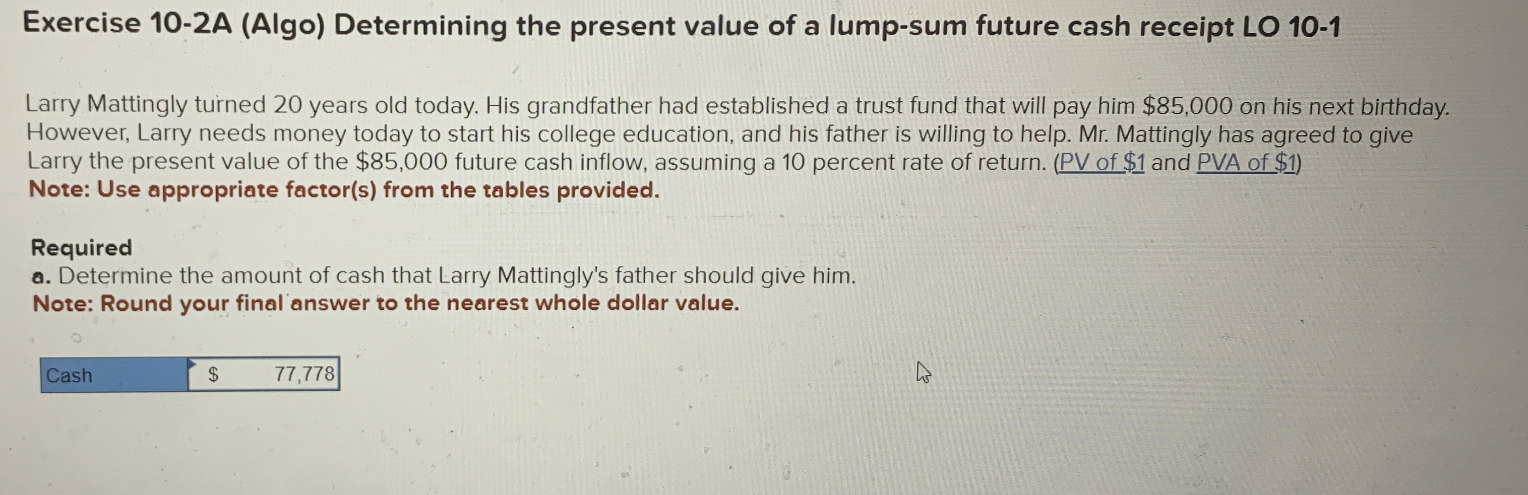  Exercise 10-2A (Algo) Determining the present value of a lump-sum future