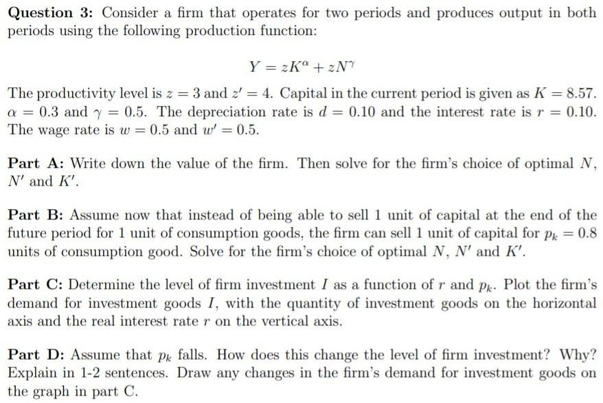 Question 3: Consider a firm that operates for two periods and