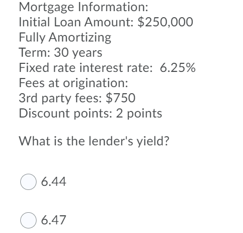 Mortgage Information: Initial Loan Amount: $250,000 Fully Amortizing Term: 30 years