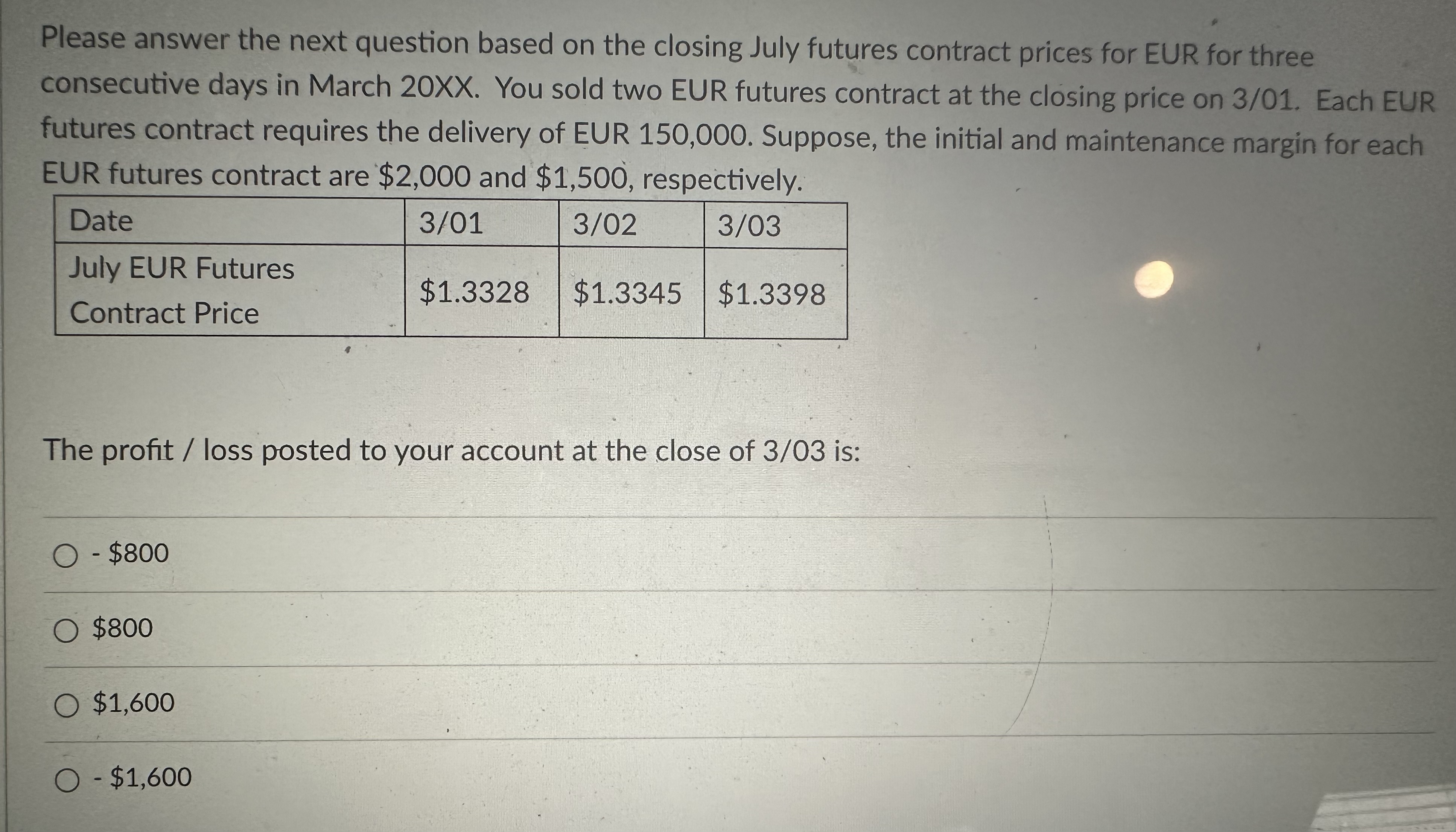  Please answer the next question based on the closing July futures