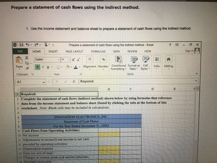  Prepare a statement of cash flows using the indirect method. 1.