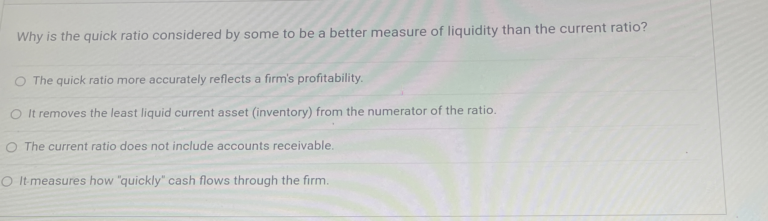  Why is the quick ratio considered by some to be a