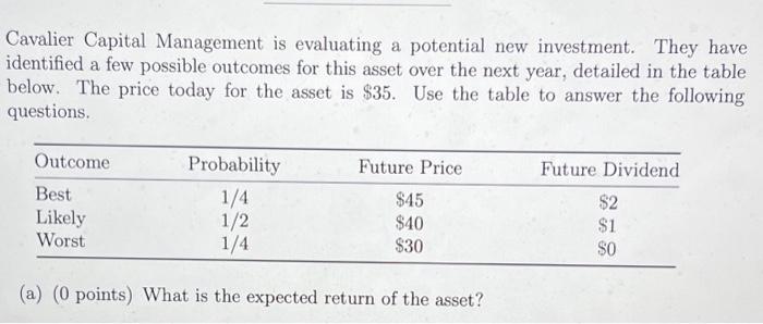  please help solve, show work Cavalier Capital Management is evaluating a