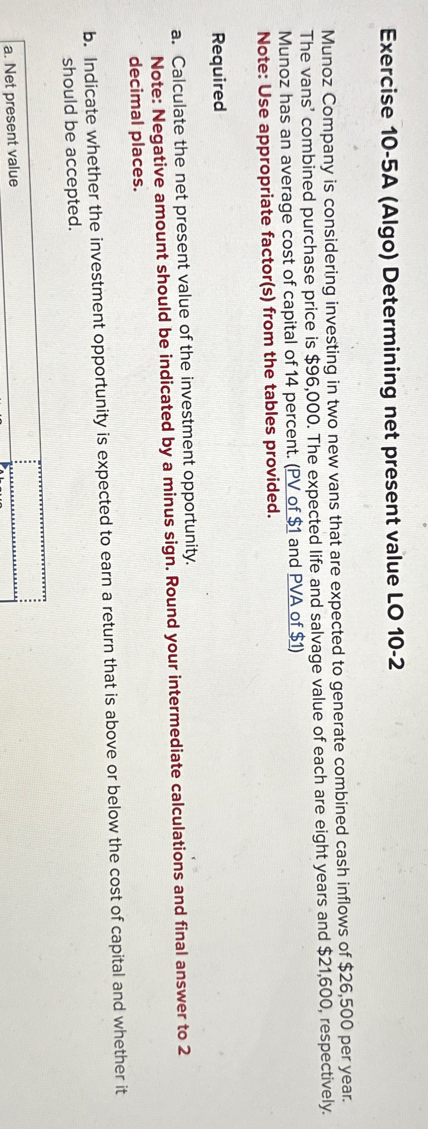  Exercise 10-5A (Algo) Determining net present value LO 10-2 Munoz Company
