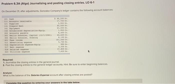  Problem 6.3A (Algo) Journalizing and posting closing entries. LO 6-1 On