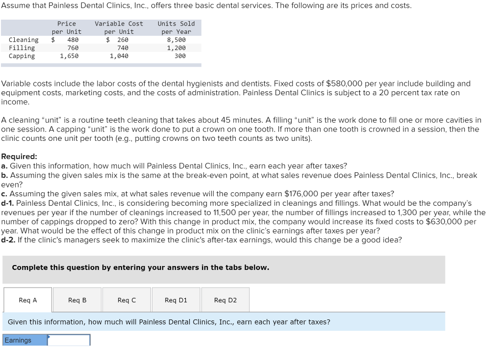 Please help with Req A to Req D2 Assume that Painless Dental