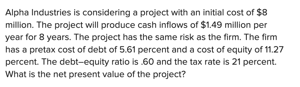 Alpha Industries is considering a project with an initial cost of