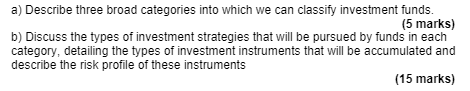a) Describe three broad categories into which we can classify investment