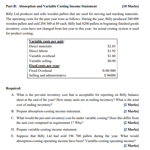  Part B: Absorption and Variable Costing Income Statement [10 Marks Billy