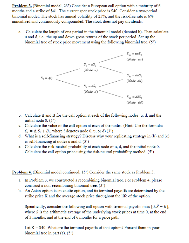 Problem 3. (Binomial model, 23') Consider a European call option with