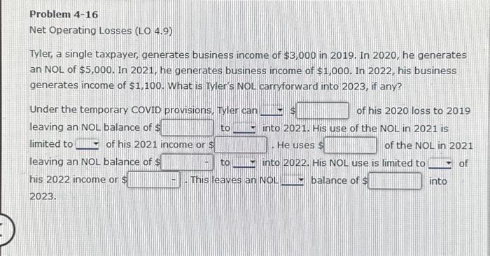 Help solving the problems Net Operating Losses (LO 4.9) Tyler, a single