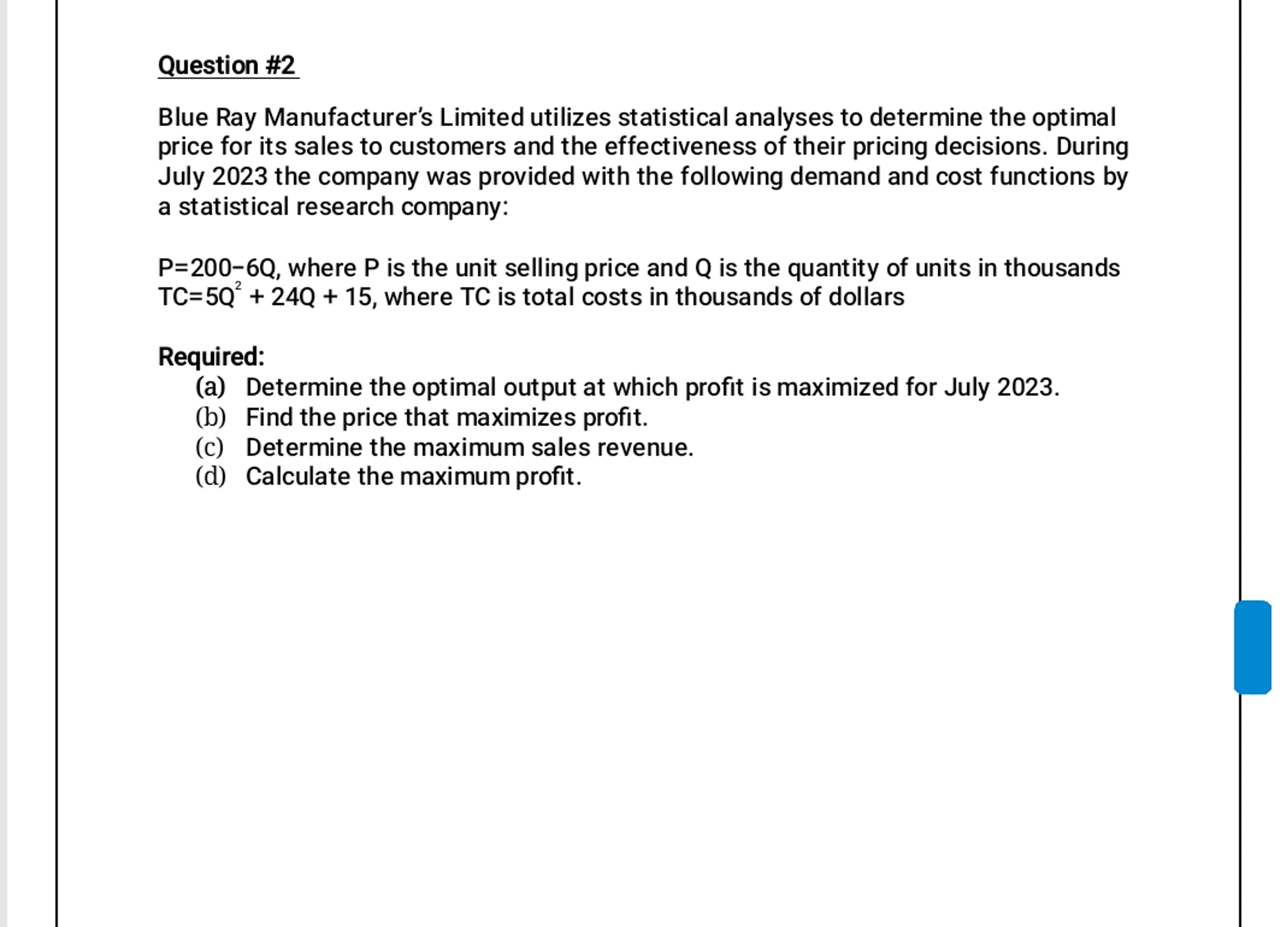  Question #2 Blue Ray Manufacturer's Limited utilizes statistical analyses to determine