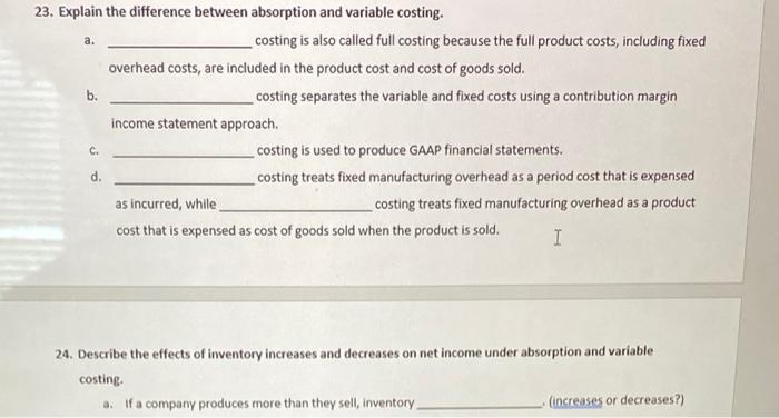  a. 23. Explain the difference between absorption and variable costing. _costing