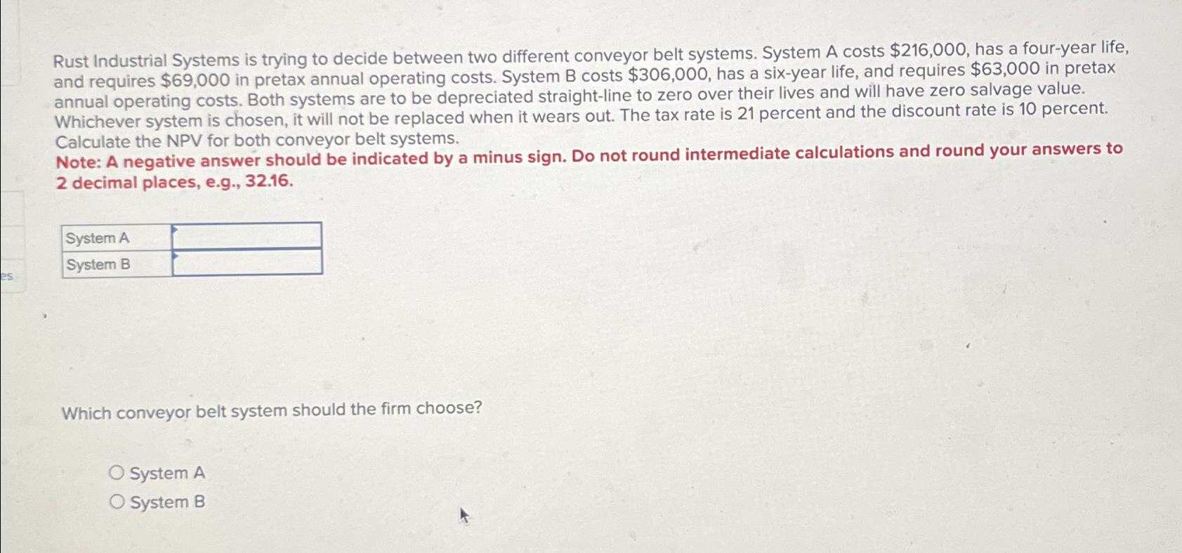  Rust Industrial Systems is trying to decide between two different conveyor