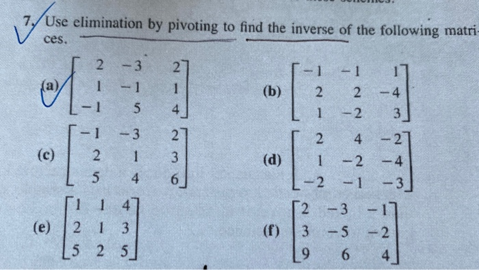  do part a Use elimination by pivoting to find the inverse