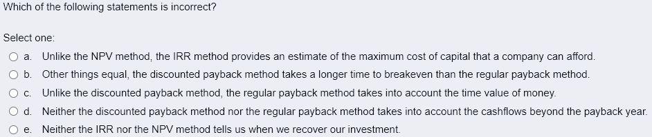 which statement is incorrect, and explain why Which of the following